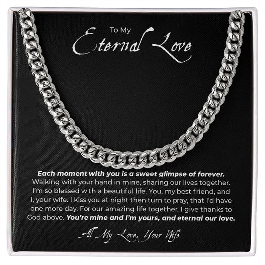 To My Husband, My Eternal Love - Glimpse of Forever - Cuban Link Chain